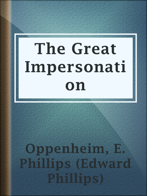 Title details for The Great Impersonation by E. Phillips (Edward Phillips) Oppenheim - Available
